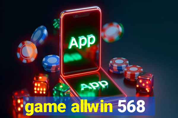 game allwin 568